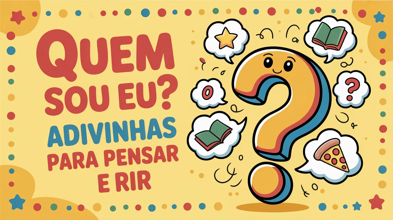 Quem Sou Eu? Adivinhas para Pensar e Rir
