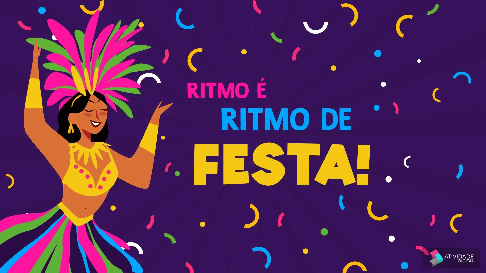 Ritmo, é ritmo de festa!