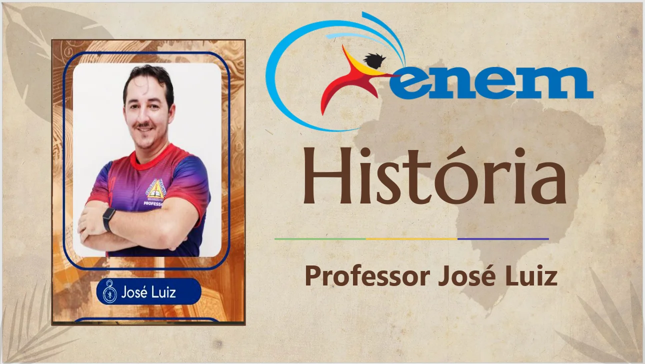 Revisão de História - Professor José Luiz