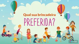 Qual sua brincadeira preferida? - Jogo educativo